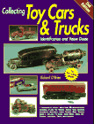 Toy Cars & Trucks Identification and Value Guide